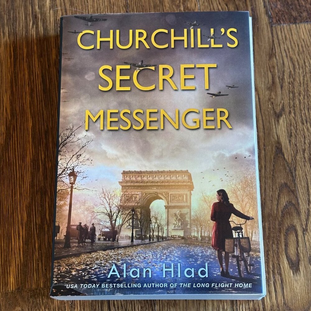 Churchill's Secret Messenger, a Novel by Alan Hlad - Historical Fiction